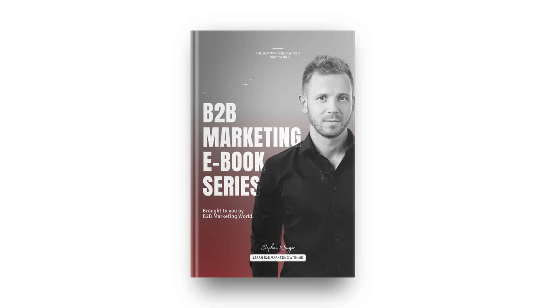 B2B Marketing World E-Book Series