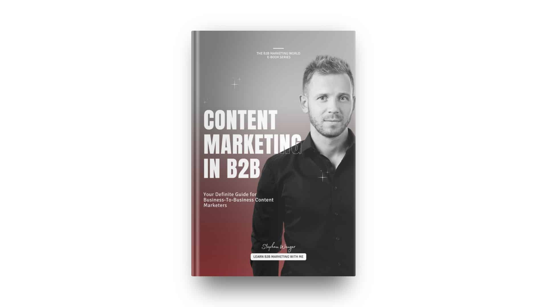 B2B Marketing World eBook Content Marketing in B2B - B2B Marketing World